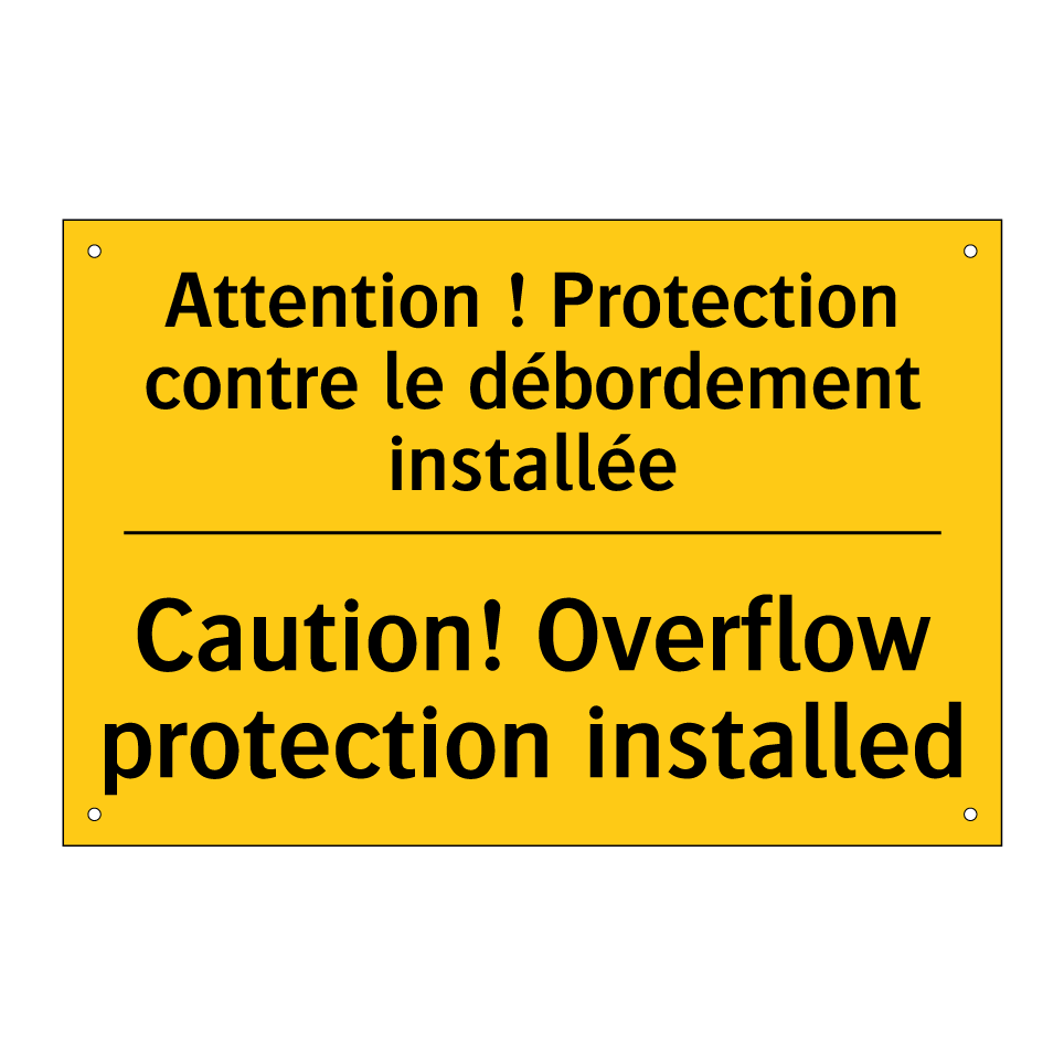 Attention ! Protection contre  /.../ - Caution! Overflow protection installed /.../