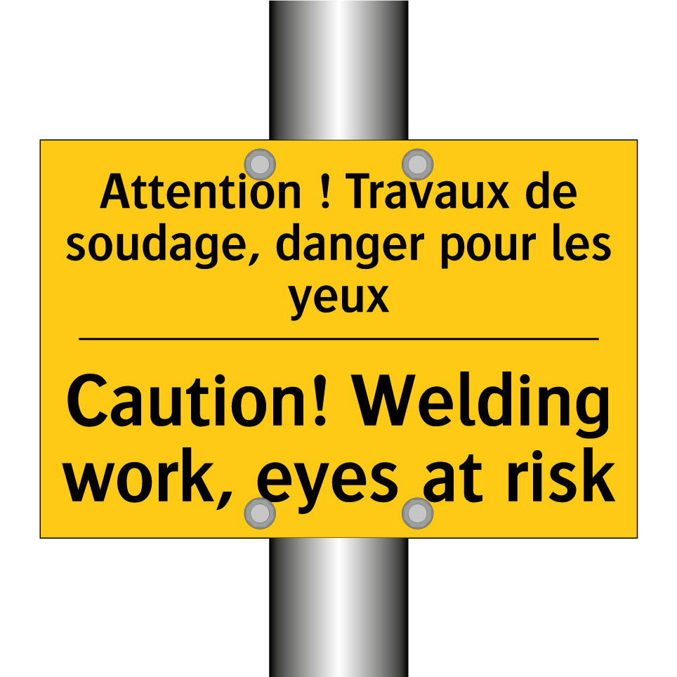 Attention ! Travaux de soudage,  /.../ - Caution! Welding work, eyes at  /.../