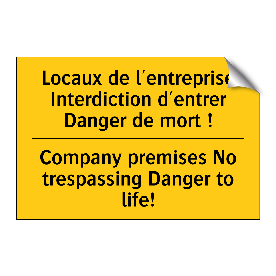 Locaux de l'entreprise Interdiction  /.../ - Company premises No trespassing  /.../