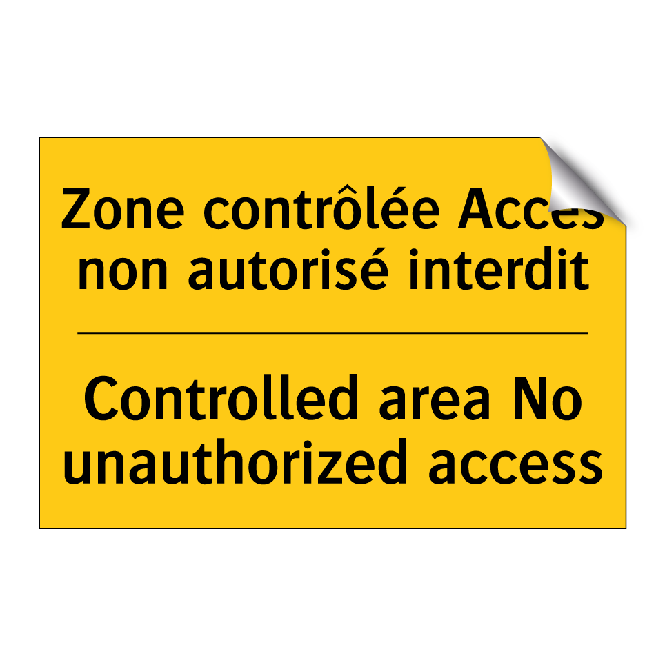 Zone contrôlée Accès non autorisé  /.../ - Controlled area No unauthorized  /.../