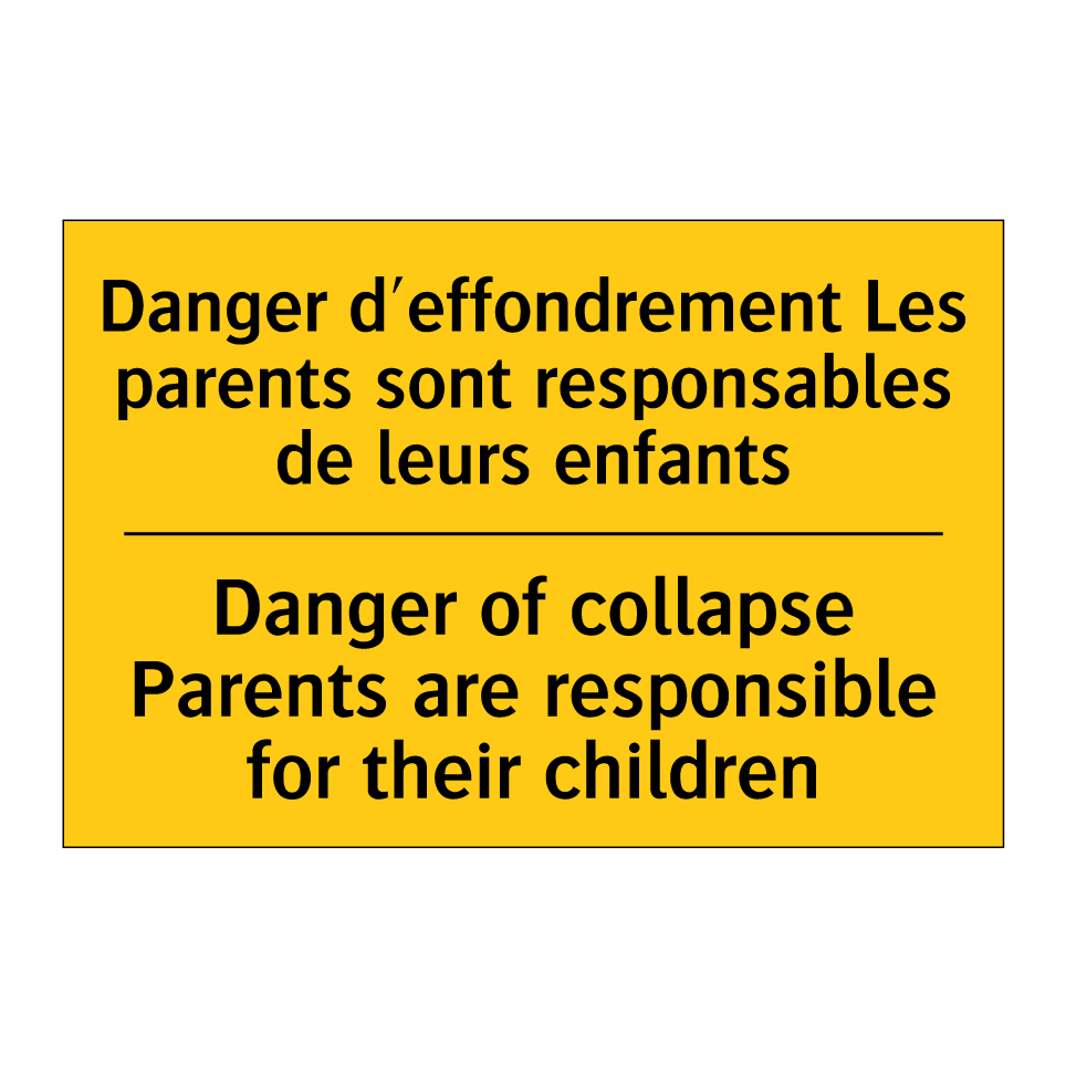 Danger d'effondrement Les parents  /.../ - Danger of collapse Parents are  /.../