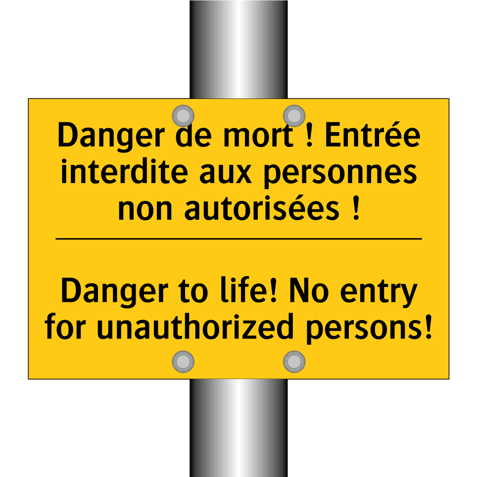 Danger de mort ! Entrée interdite  /.../ - Danger to life! No entry for unauthorized  /.../