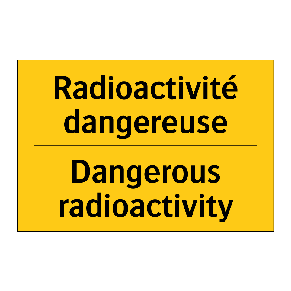 Radioactivité dangereuse - Dangerous radioactivity