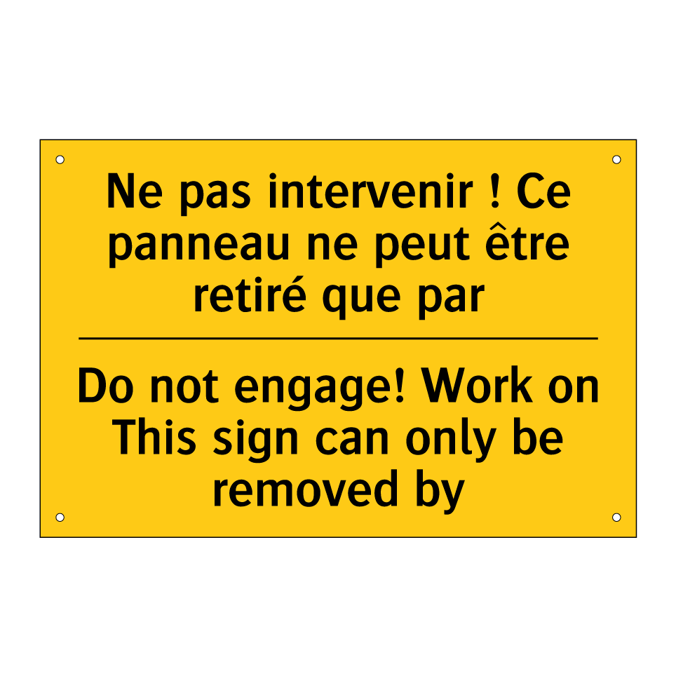 Ne pas intervenir ! Ce panneau  /.../ - Do not engage! Work on This sign  /.../