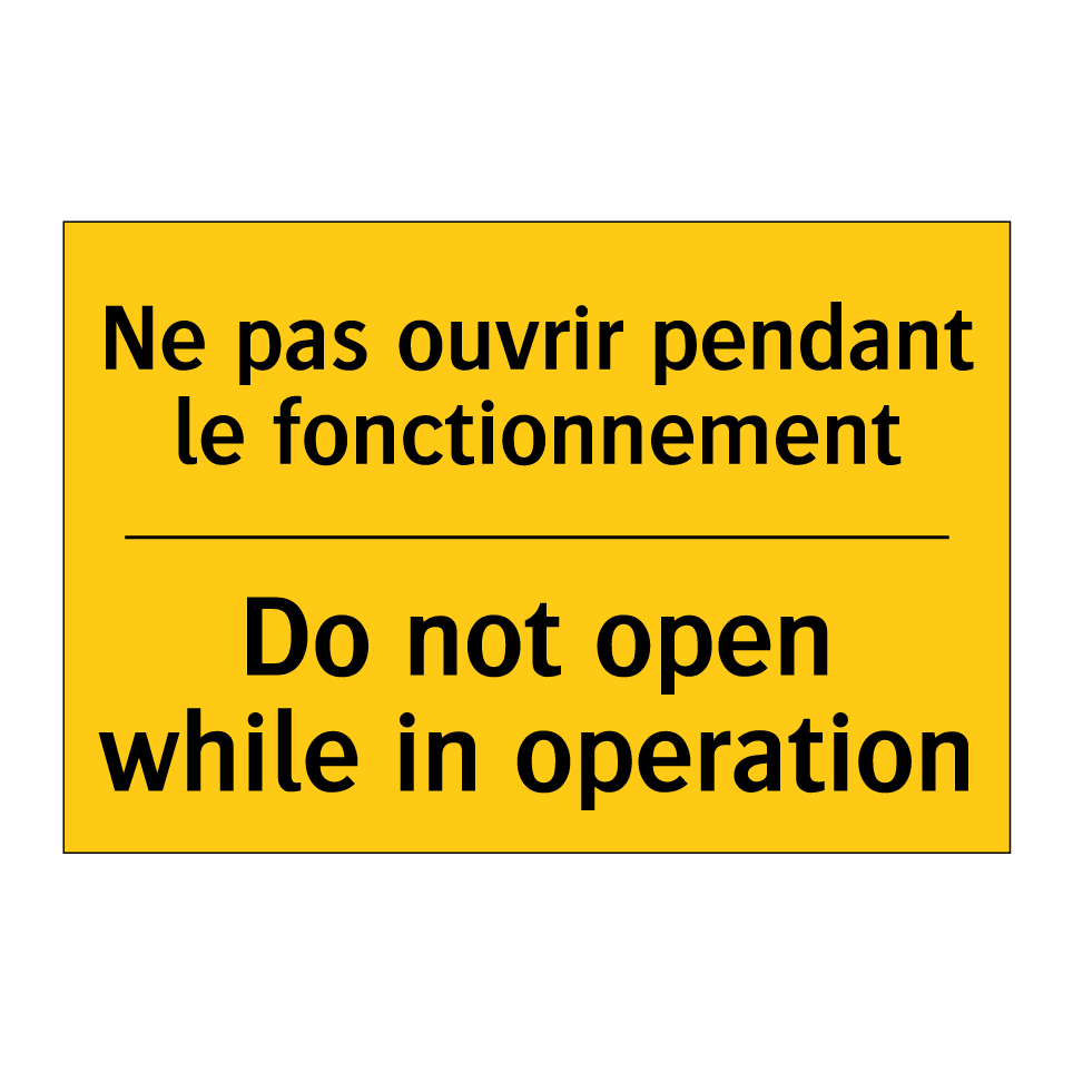 Ne pas ouvrir pendant le fonctionnement /.../ - Do not open while in operation