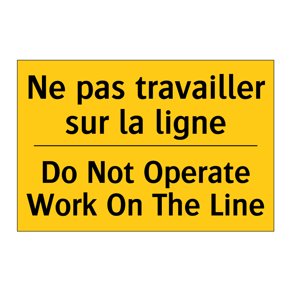 Ne pas travailler sur la ligne - Do Not Operate Work On The Line /.../