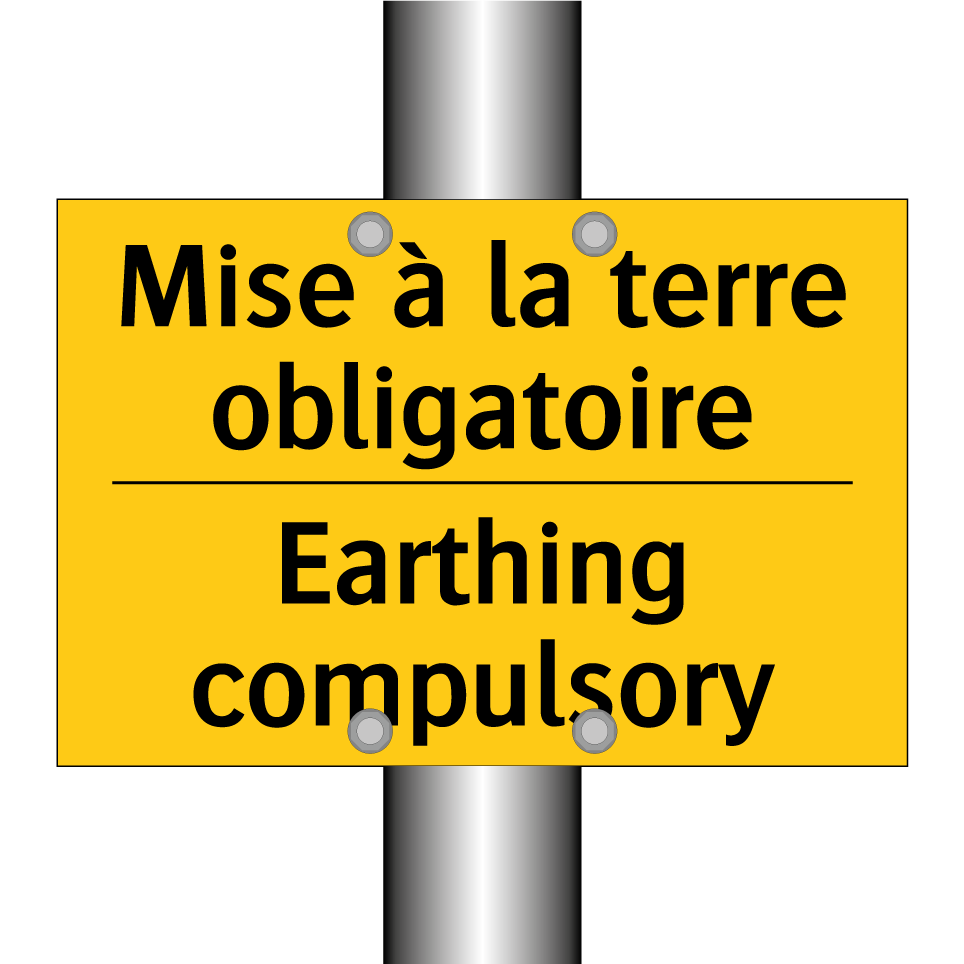 Mise à la terre obligatoire - Earthing compulsory