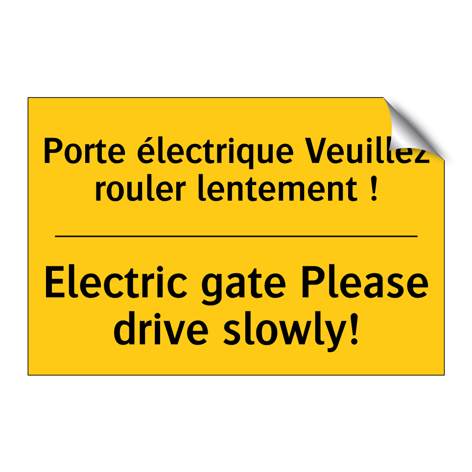 Porte électrique Veuillez rouler  /.../ - Electric gate Please drive slowly! /.../