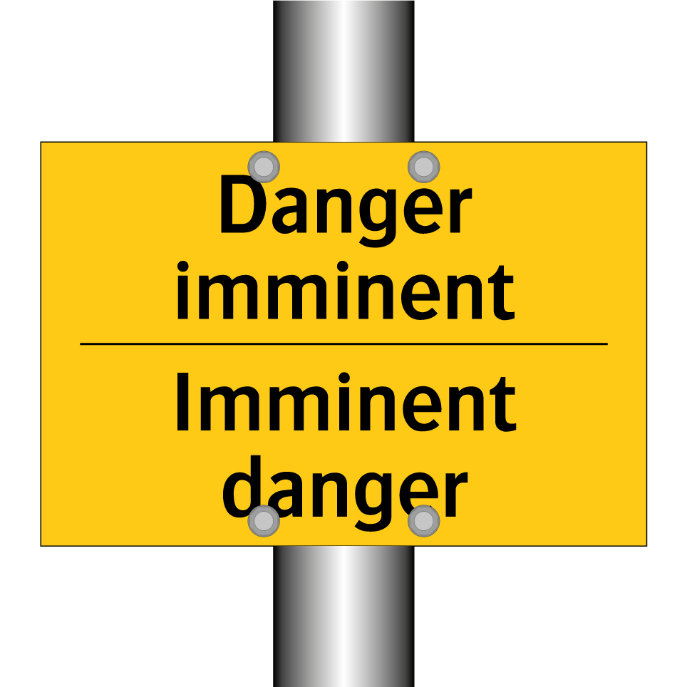 Danger imminent - Imminent danger