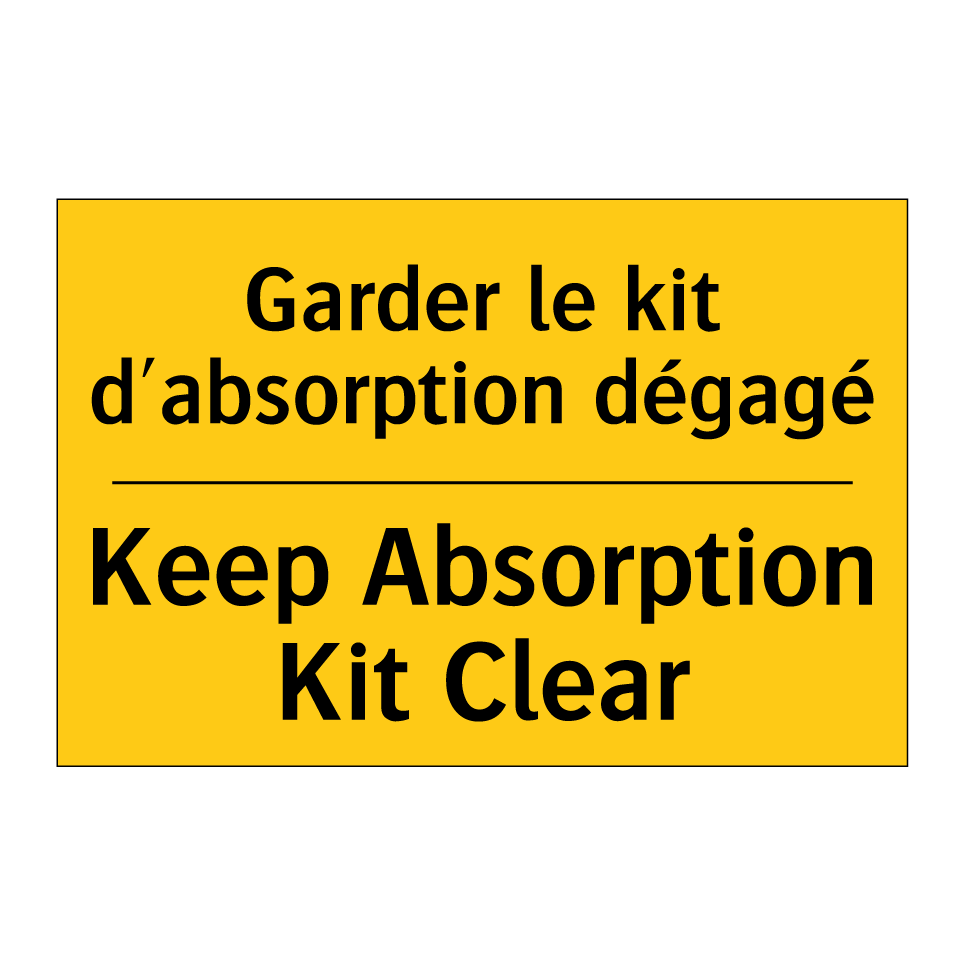 Garder le kit d'absorption dégagé /.../ - Keep Absorption Kit Clear