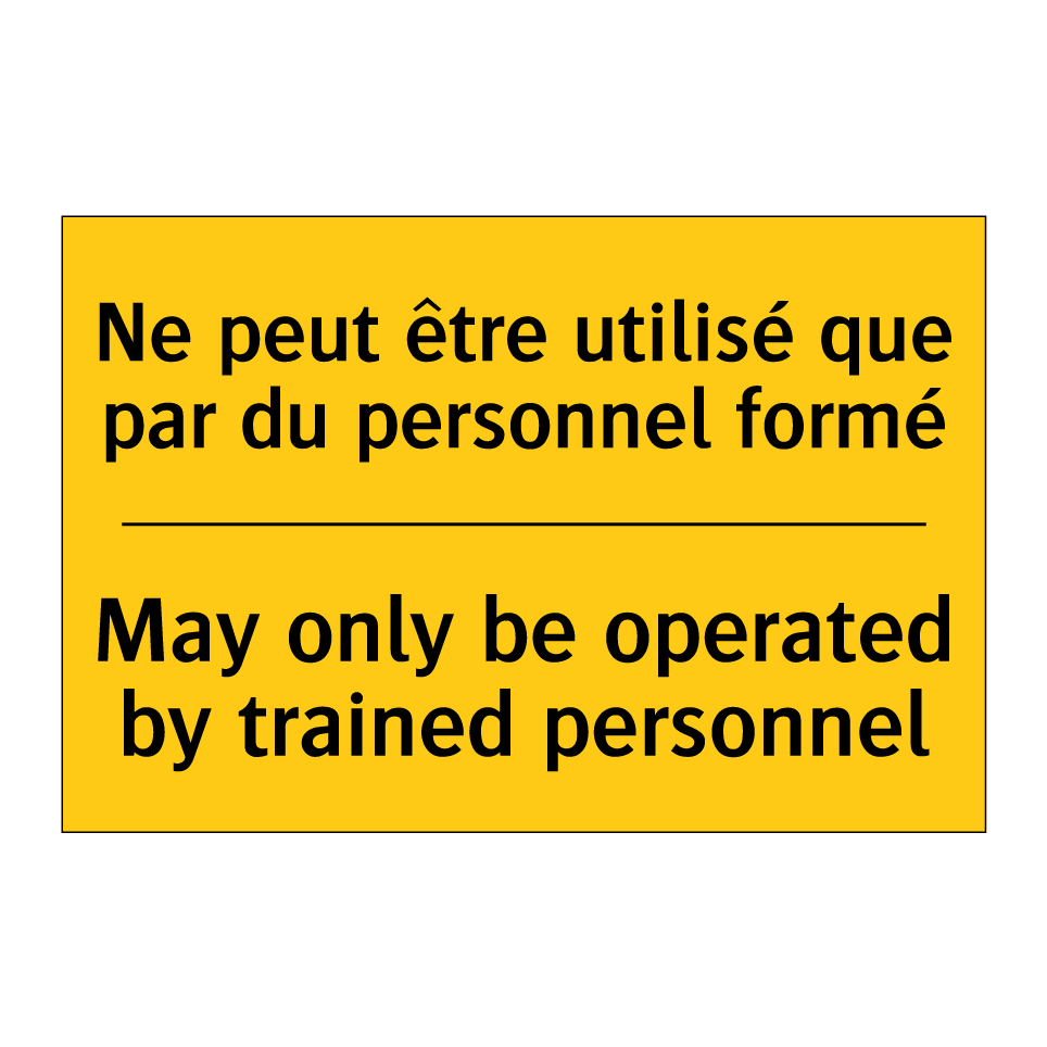 Ne peut être utilisé que par du  /.../ - May only be operated by trained  /.../