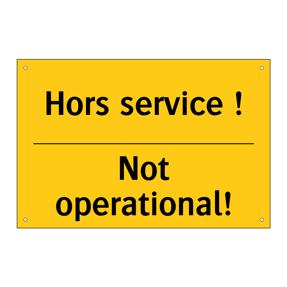 Hors service ! - Not operational!