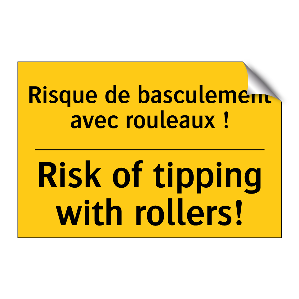 Risque de basculement avec rouleaux  /.../ - Risk of tipping with rollers!