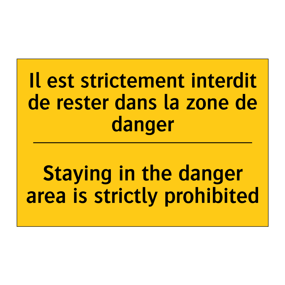Il est strictement interdit de  /.../ - Staying in the danger area is  /.../