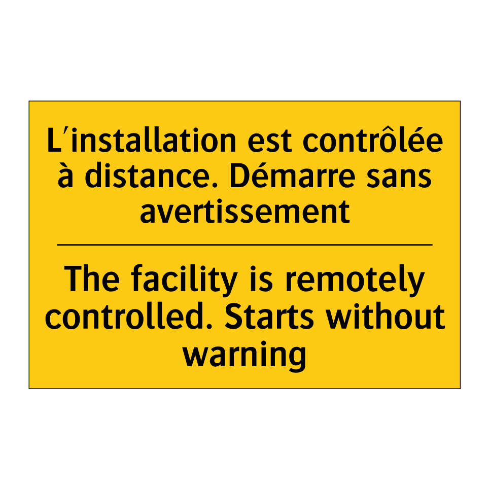 L'installation est contrôlée à  /.../ - The facility is remotely controlled.  /.../