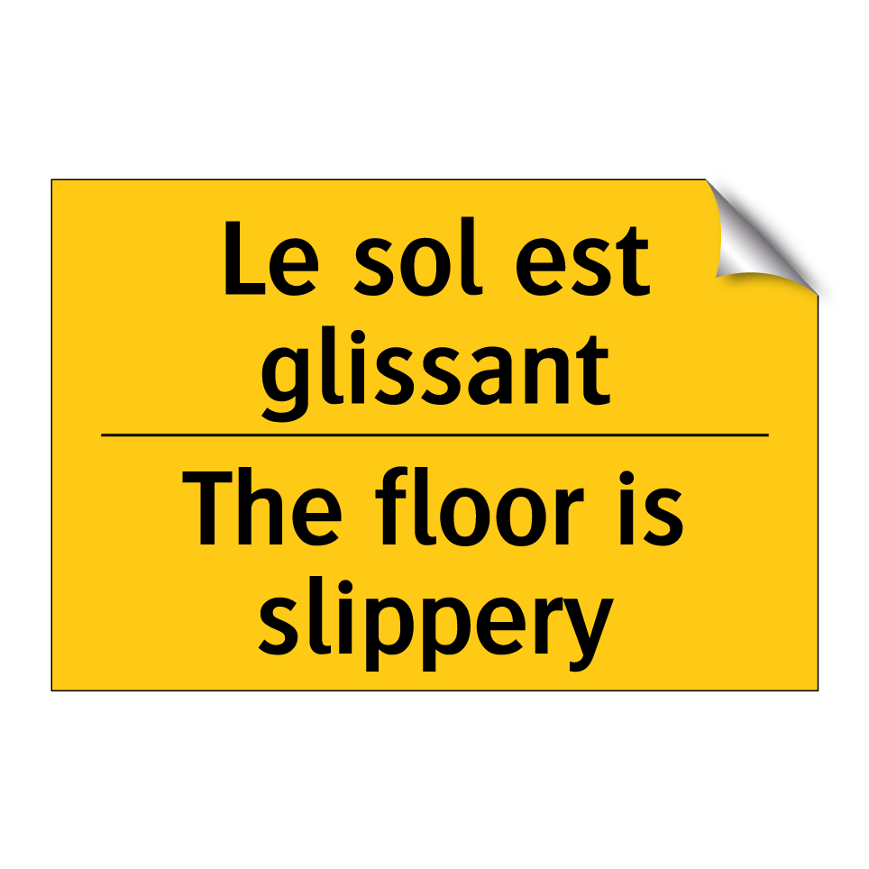 Le sol est glissant - The floor is slippery
