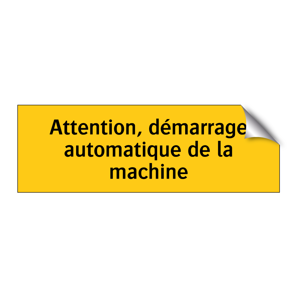 Attention, démarrage automatique de la machine