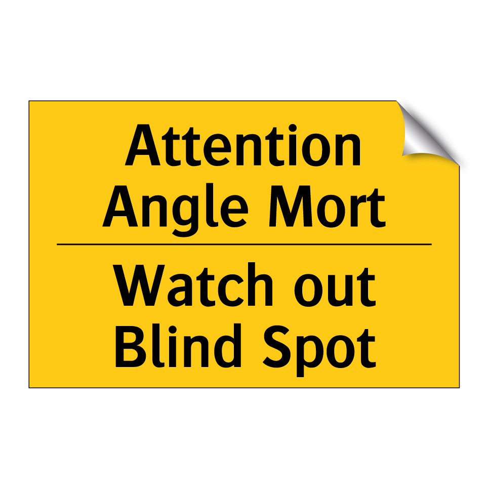 Attention Angle Mort - Watch out Blind Spot
