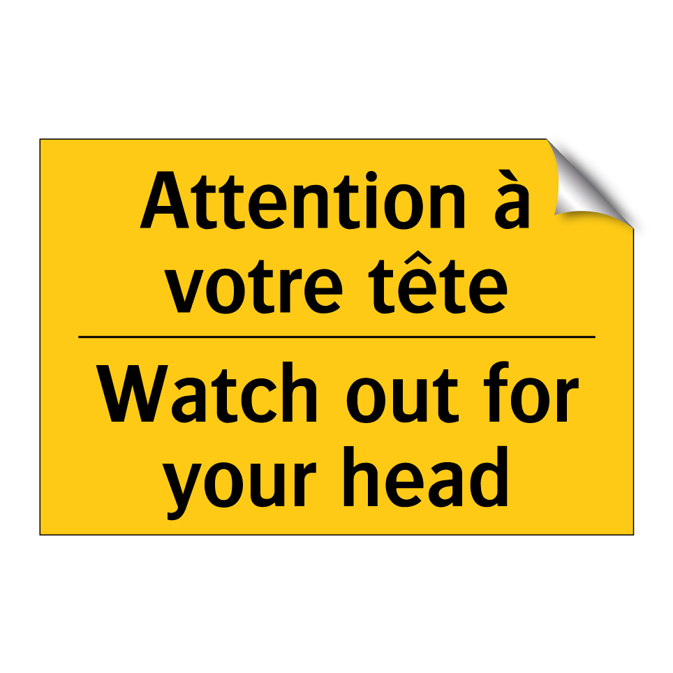 Attention à votre tête - Watch out for your head