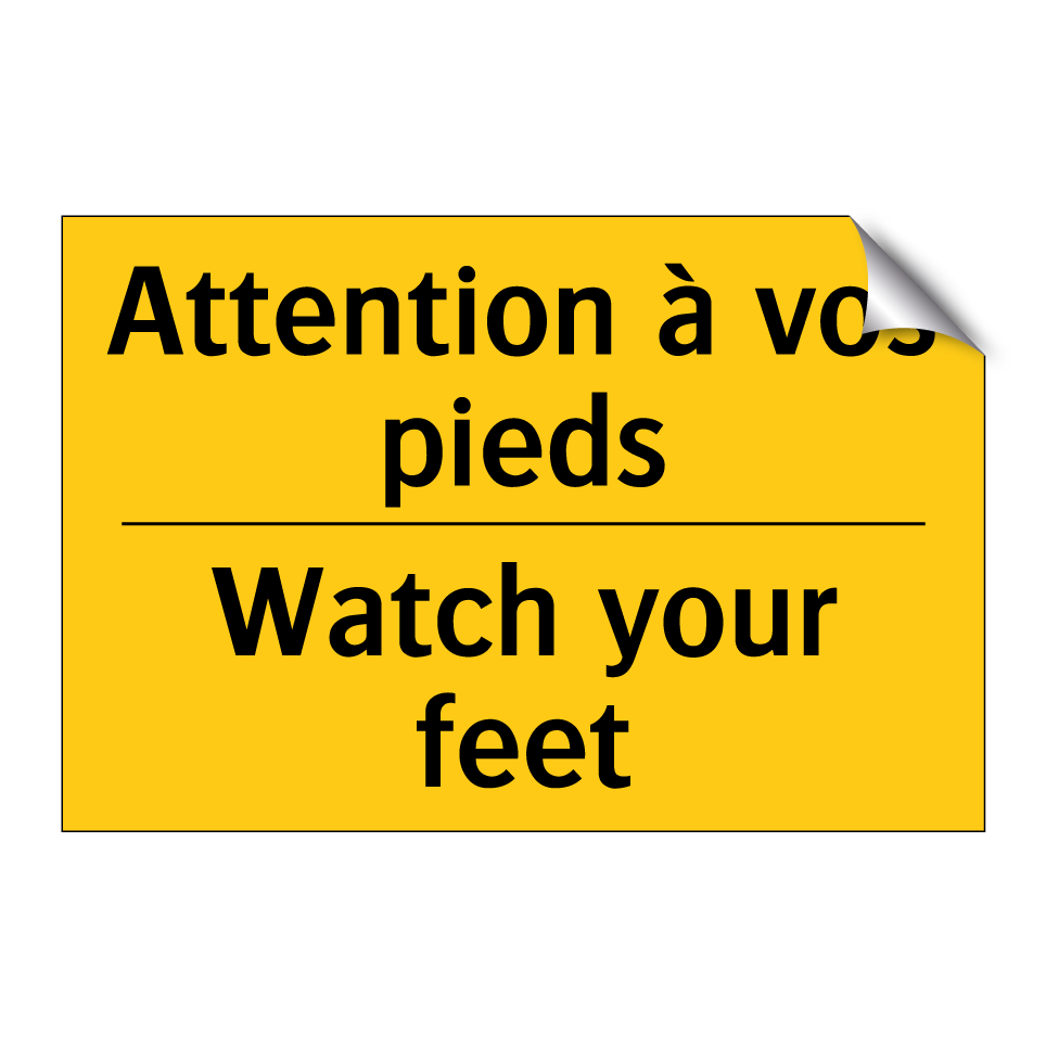 Attention à vos pieds - Watch your feet