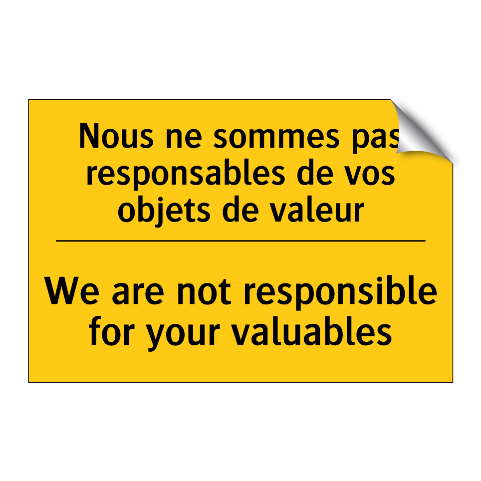 Nous ne sommes pas responsables  /.../ - We are not responsible for your  /.../