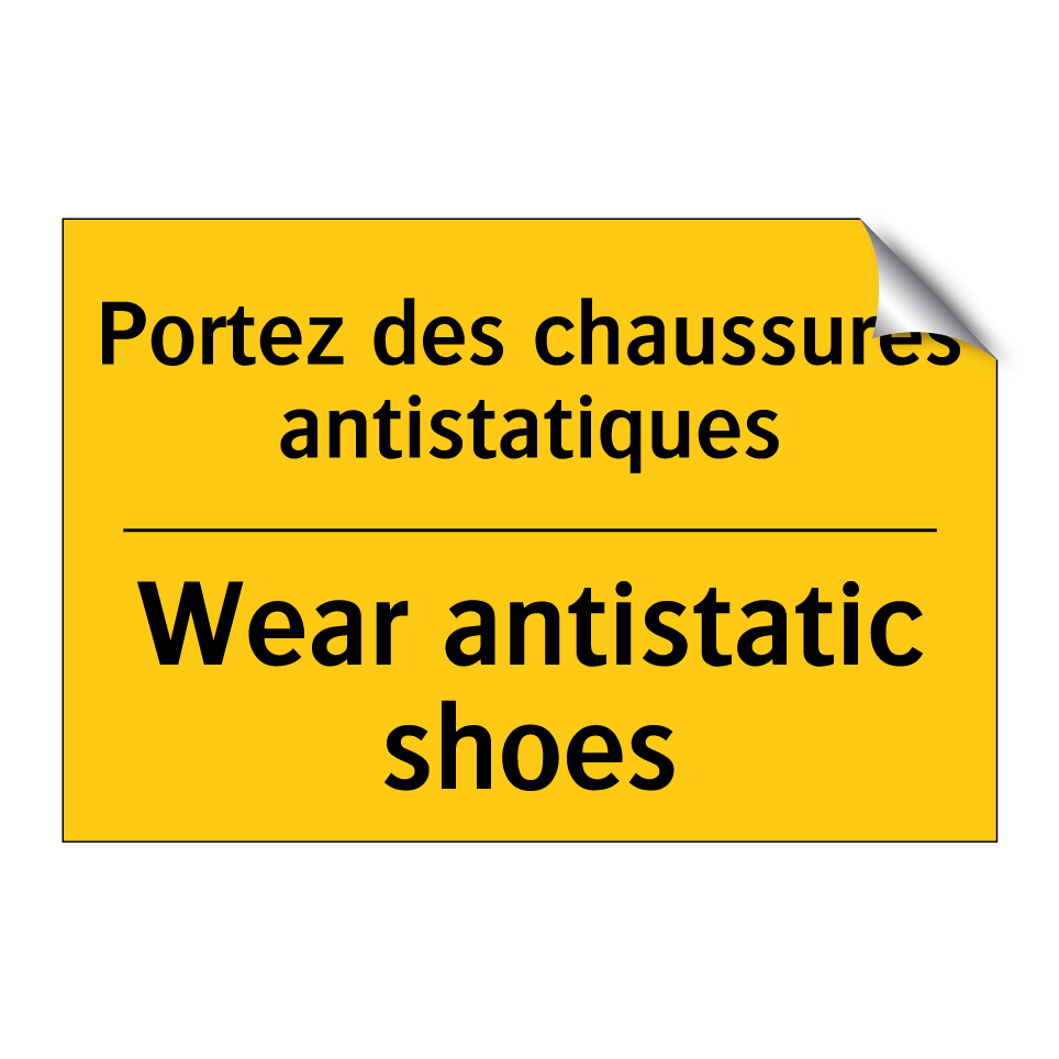 Portez des chaussures antistatiques /.../ - Wear antistatic shoes