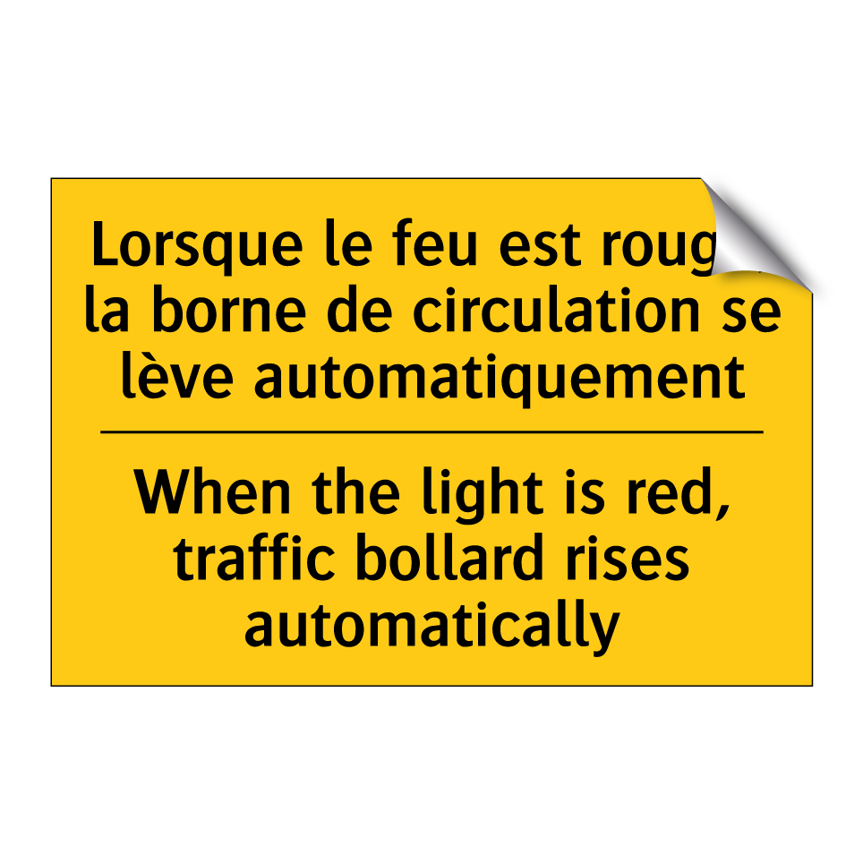 Lorsque le feu est rouge, la borne  /.../ - When the light is red, traffic  /.../