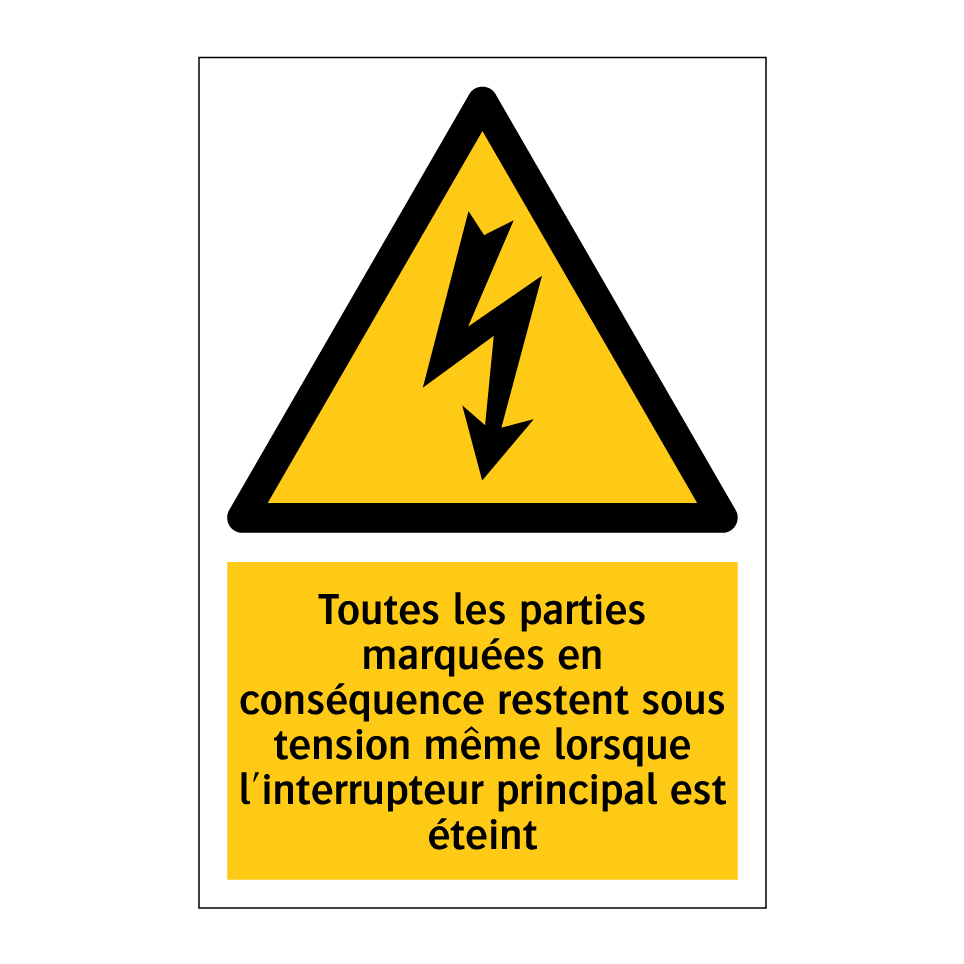 Toutes les parties marquées en conséquence restent sous tension même lorsque l'interrupteur principal est éteint