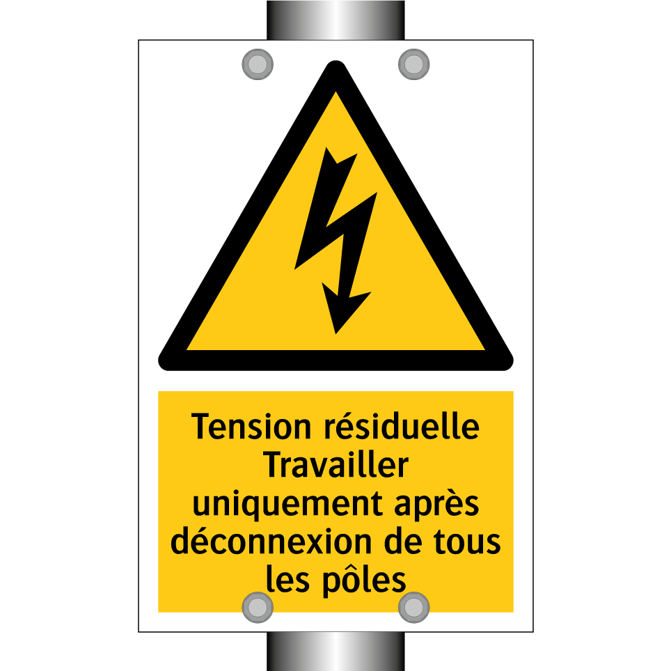 Tension résiduelle Travailler uniquement après déconnexion de tous les pôles