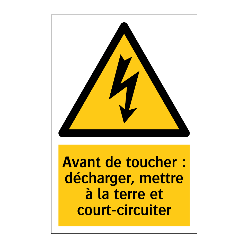 Avant de toucher : décharger, mettre à la terre et court-circuiter