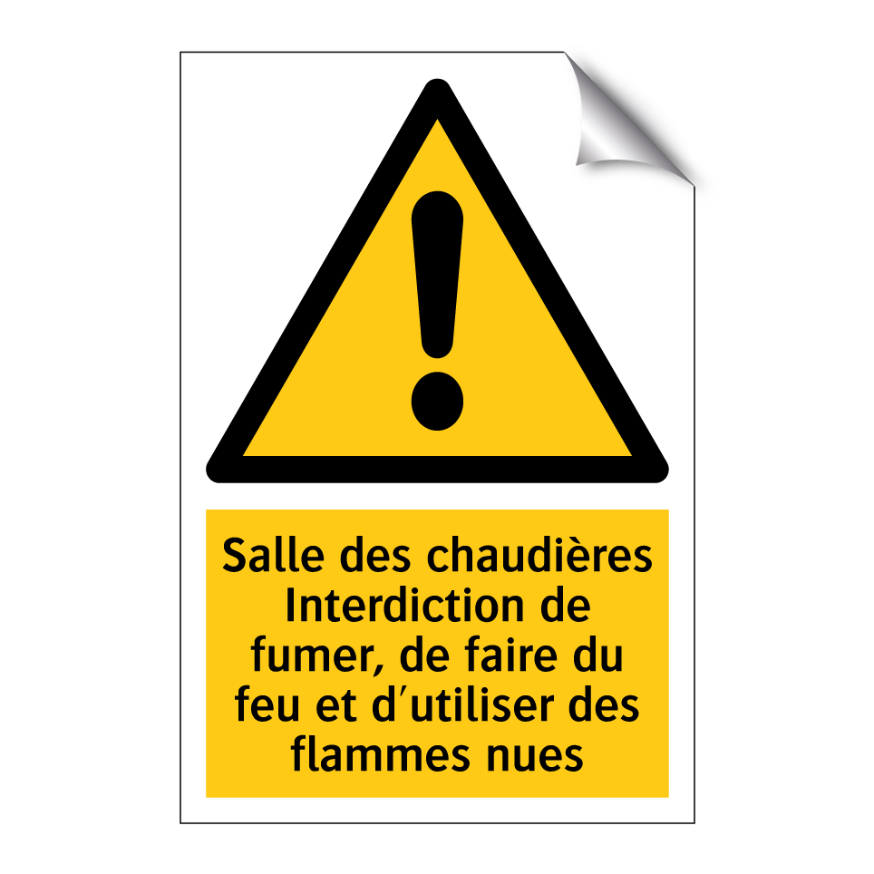 Salle des chaudières Interdiction de fumer, de faire du feu et d'utiliser des flammes nues