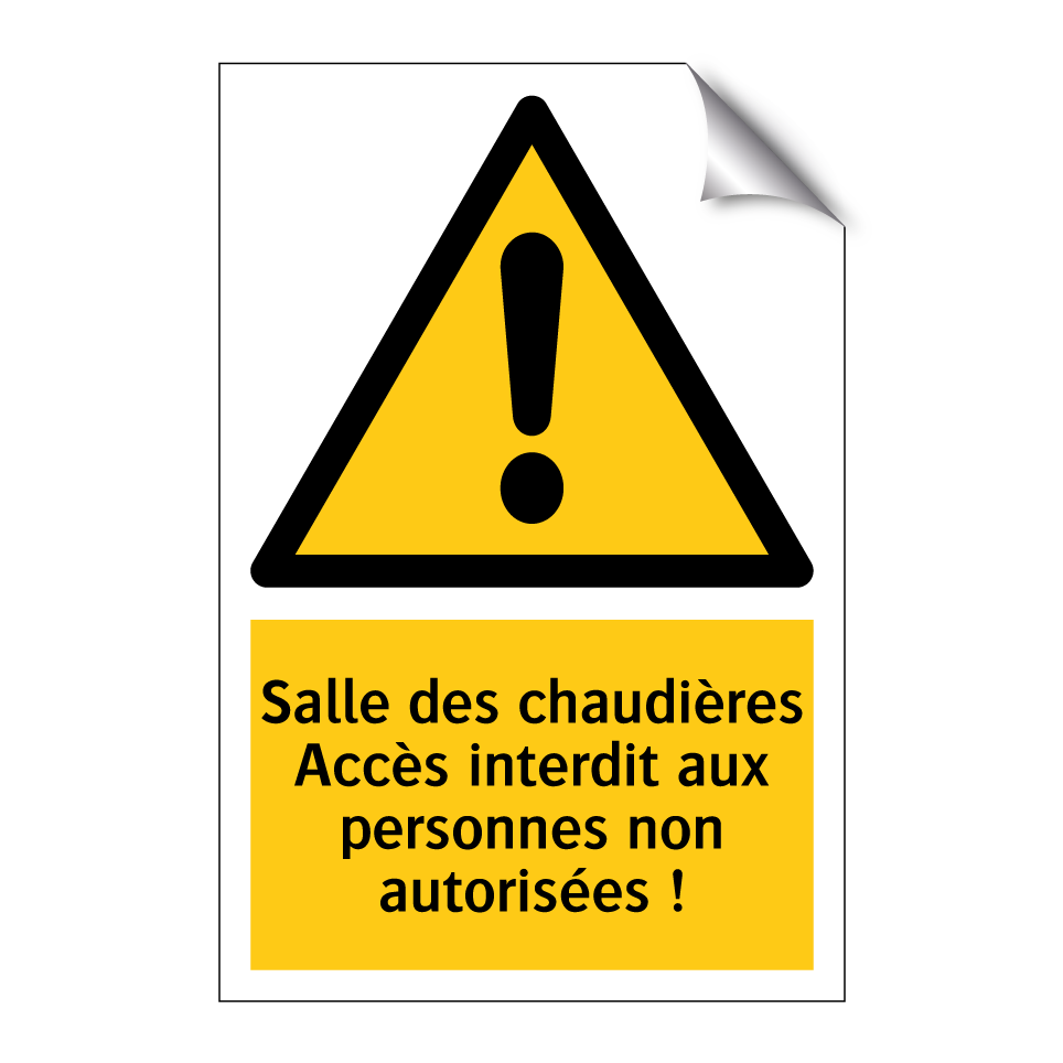 Salle des chaudières Accès interdit aux personnes non autorisées !