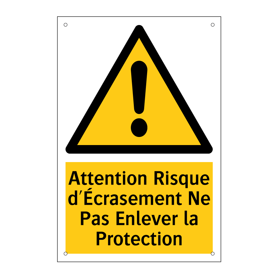 Attention Risque d'Écrasement Ne Pas Enlever la Protection