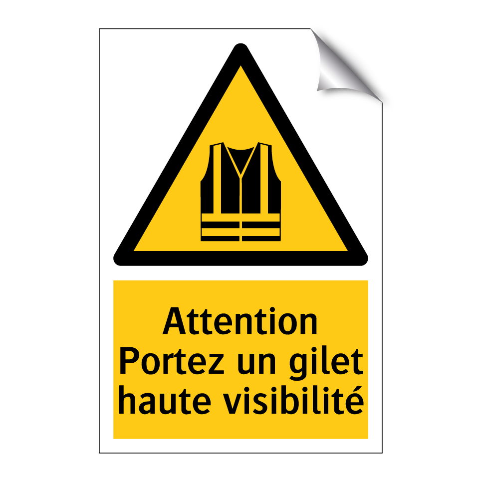 Attention Portez un gilet haute visibilité