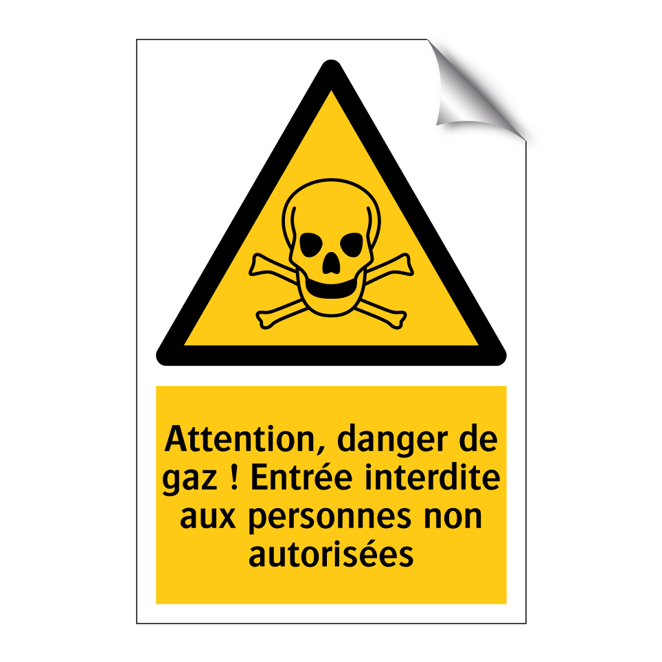 Attention, danger de gaz ! Entrée interdite aux personnes non autorisées