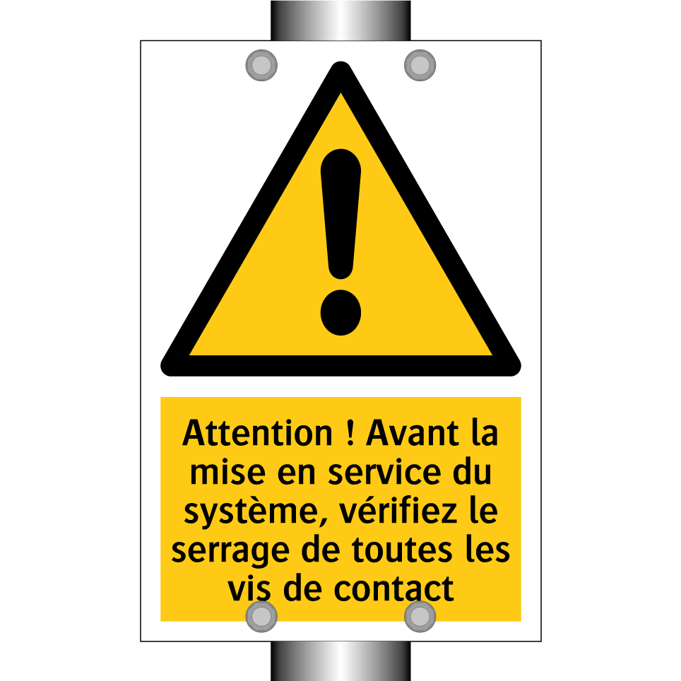 Attention ! Avant la mise en service du système, vérifiez le serrage de toutes les vis de contact
