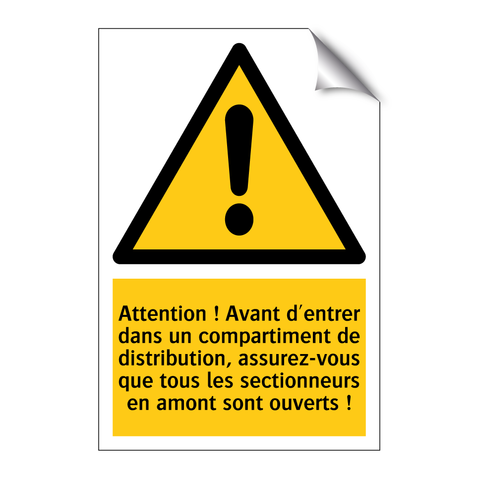 Attention ! Avant d'entrer dans un compartiment de distribution, assurez-vous que tous les sectionneurs en amont sont ouverts !