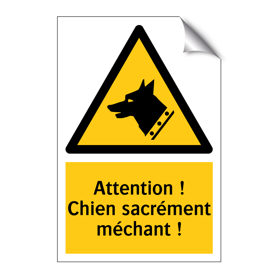 Attention ! Chien sacrément méchant !