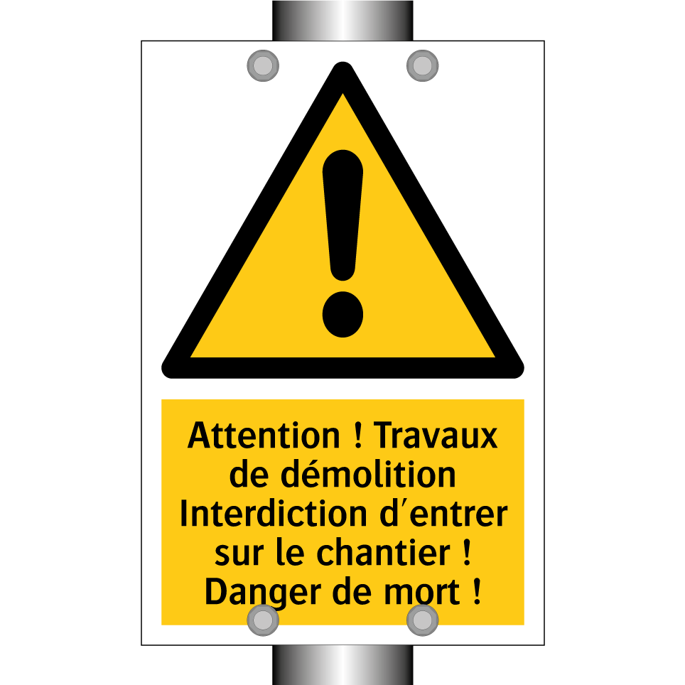 Attention ! Travaux de démolition Interdiction d'entrer sur le chantier ! Danger de mort !