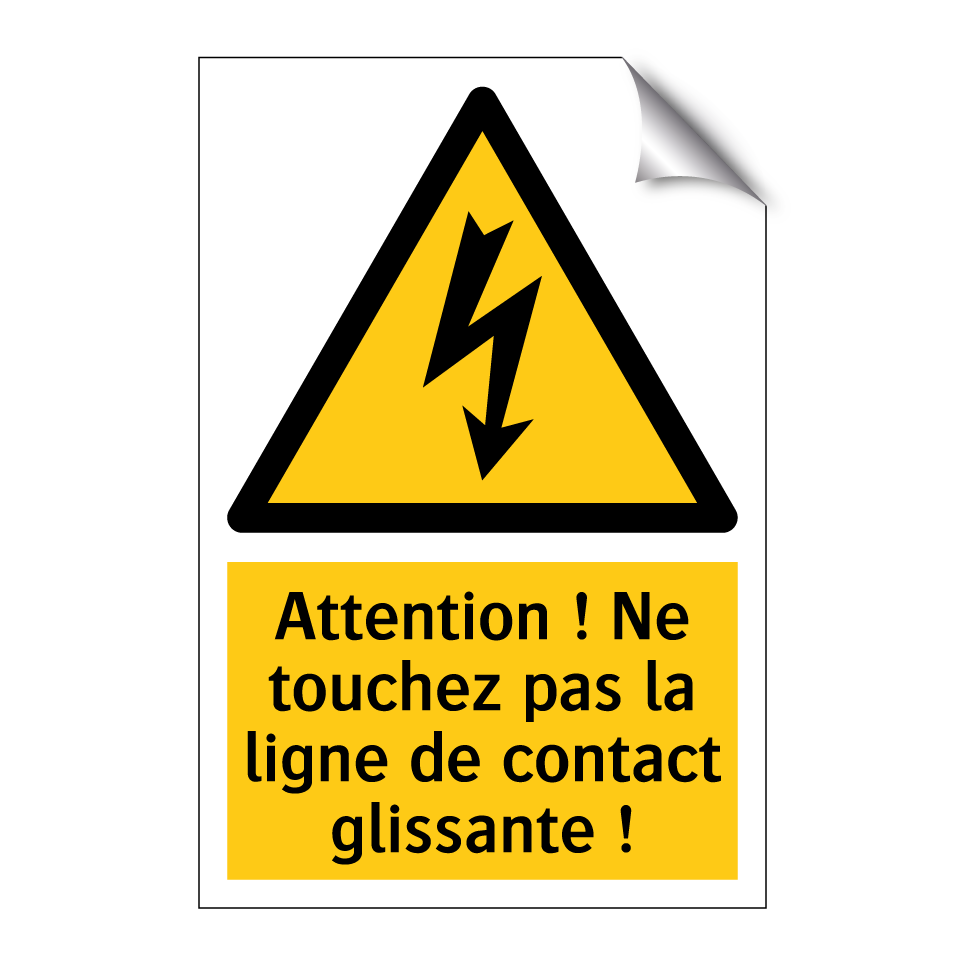 Attention ! Ne touchez pas la ligne de contact glissante !