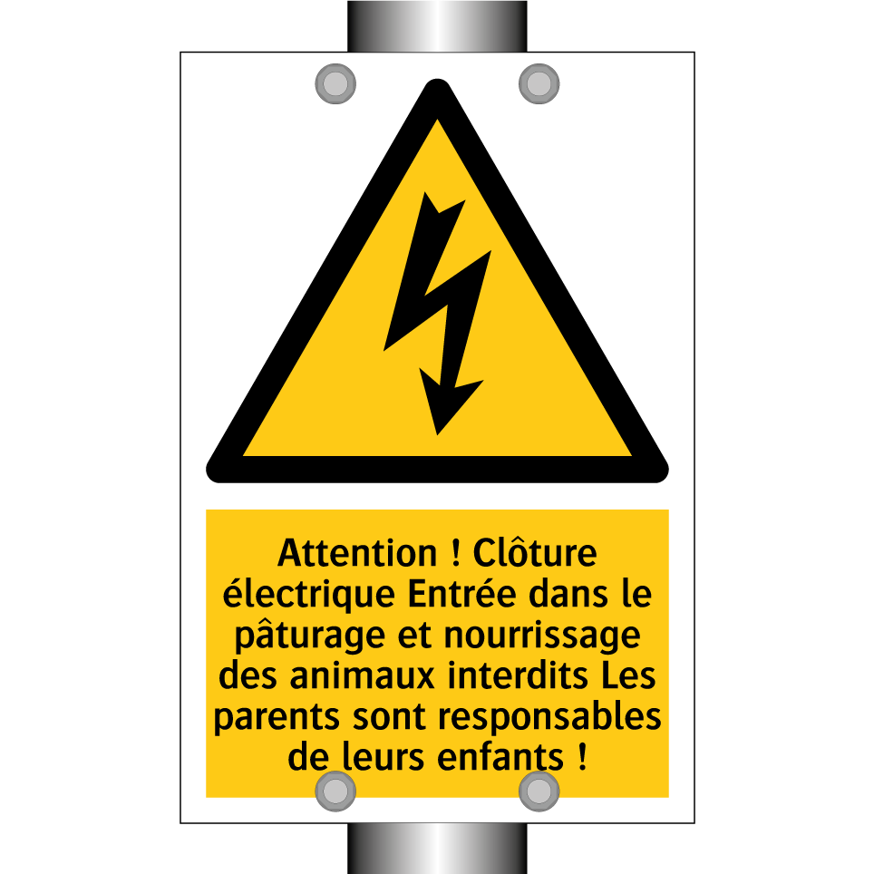 Attention ! Clôture électrique Entrée dans le pâturage et nourrissage des animaux interdits Les parents sont responsables de leurs enfants !