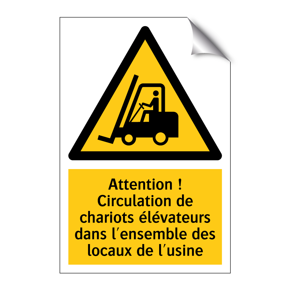 Attention ! Circulation de chariots élévateurs dans l'ensemble des locaux de l'usine