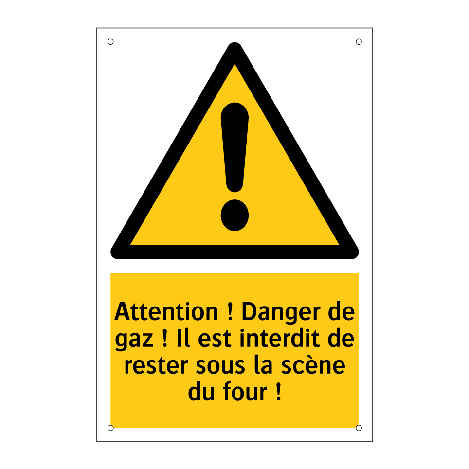 Attention ! Danger de gaz ! Il est interdit de rester sous la scène du four !