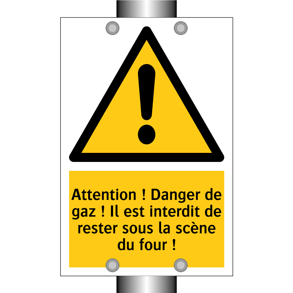 Attention ! Danger de gaz ! Il est interdit de rester sous la scène du four !