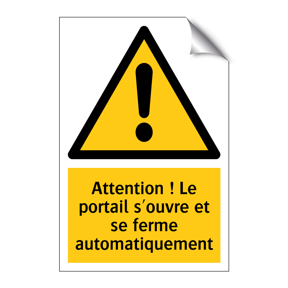 Attention ! Le portail s'ouvre et se ferme automatiquement