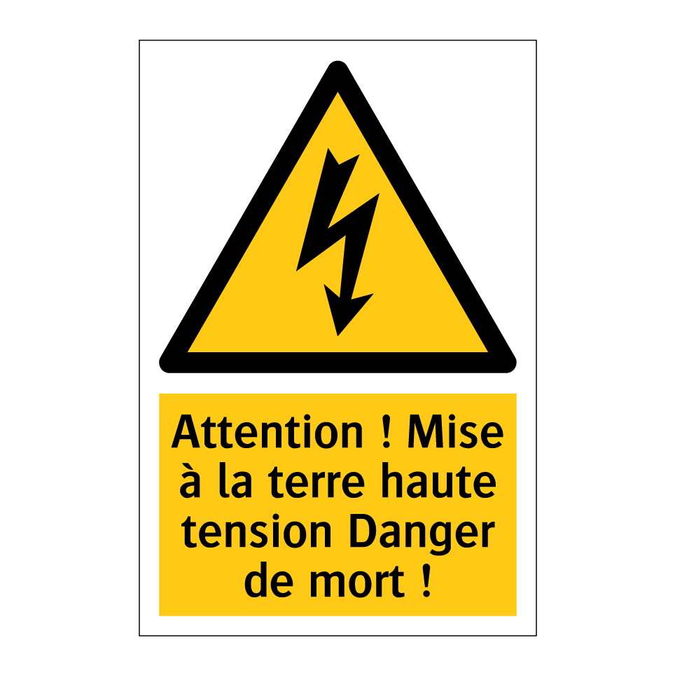 Attention ! Mise à la terre haute tension Danger de mort !