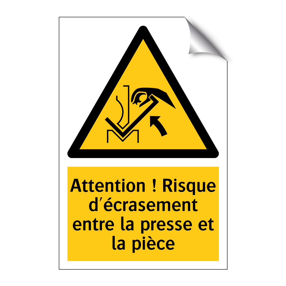 Attention ! Risque d'écrasement entre la presse et la pièce