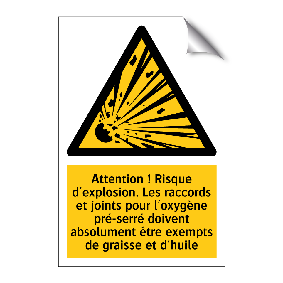 Attention ! Risque d'explosion. Les raccords et joints pour l'oxygène pré-serré doivent absolument être exempts de graisse et d'huile
