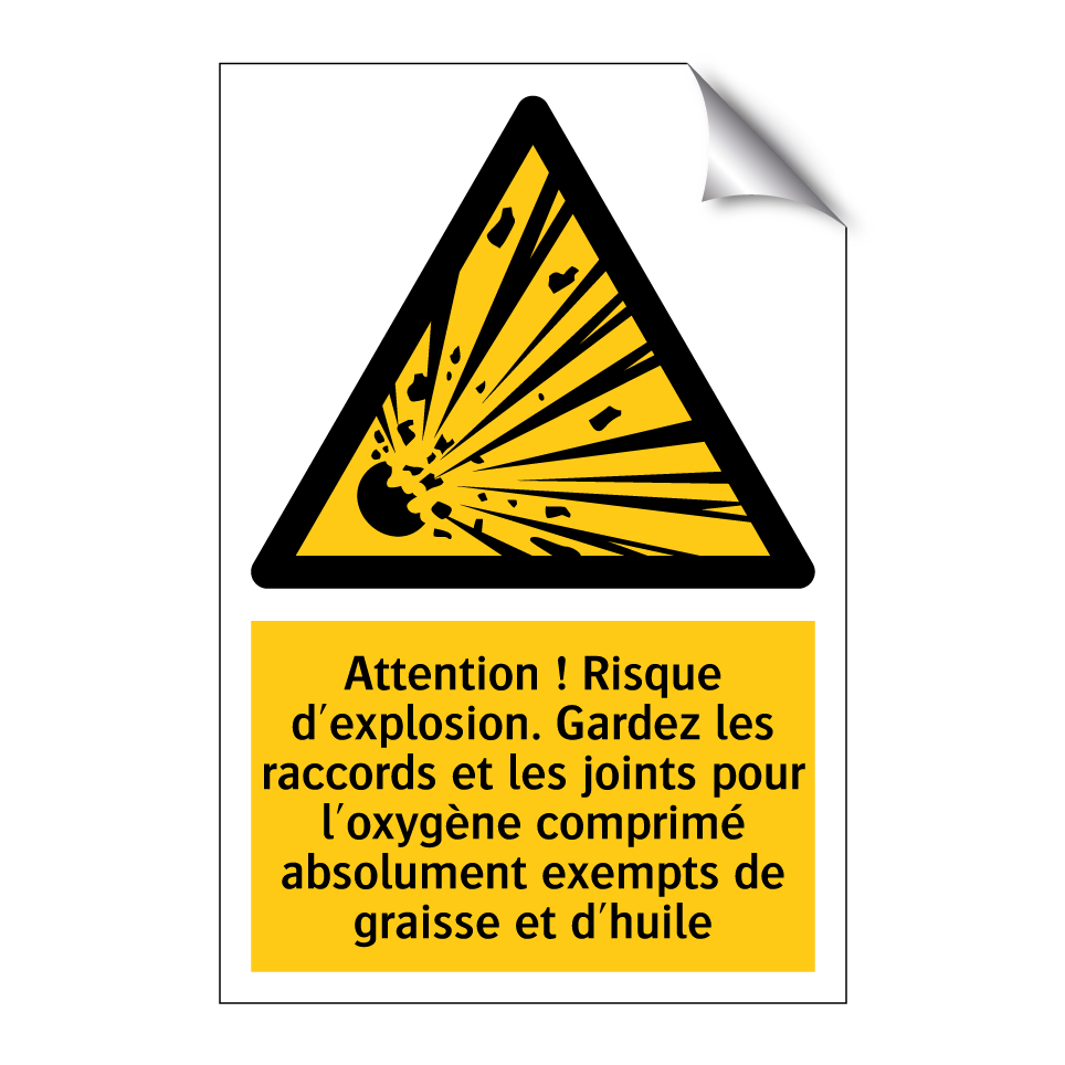 Attention ! Risque d'explosion. Gardez les raccords et les joints pour l'oxygène comprimé absolument exempts de graisse et d'huile
