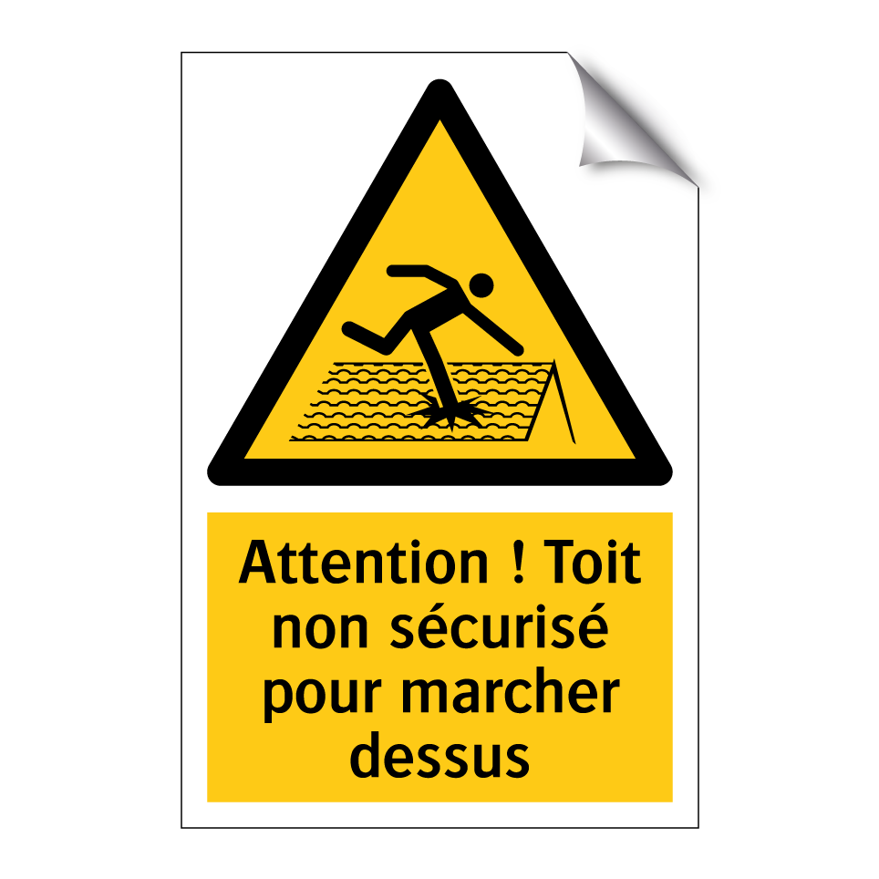 Attention ! Toit non sécurisé pour marcher dessus